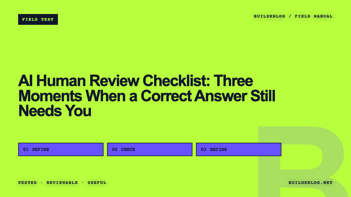 AI Human Review Checklist: Three Moments When a Correct Answer Still Needs You