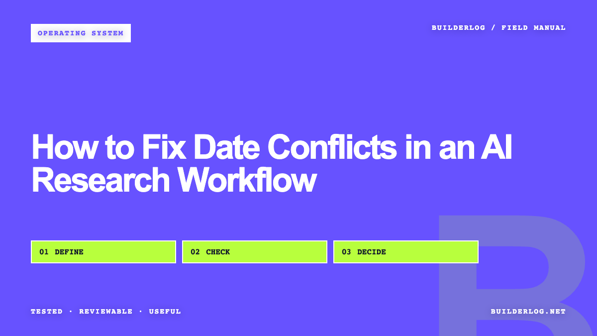How to Fix Date Conflicts in an AI Research Workflow