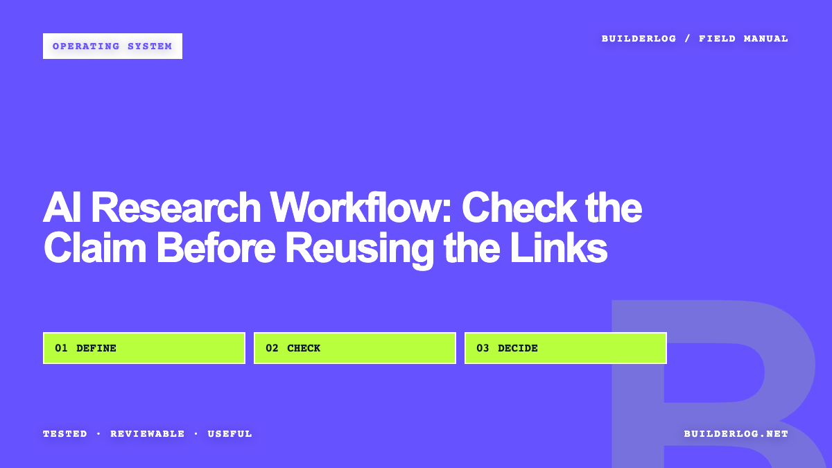 AI Research Workflow: Check the Claim Before Reusing the Links