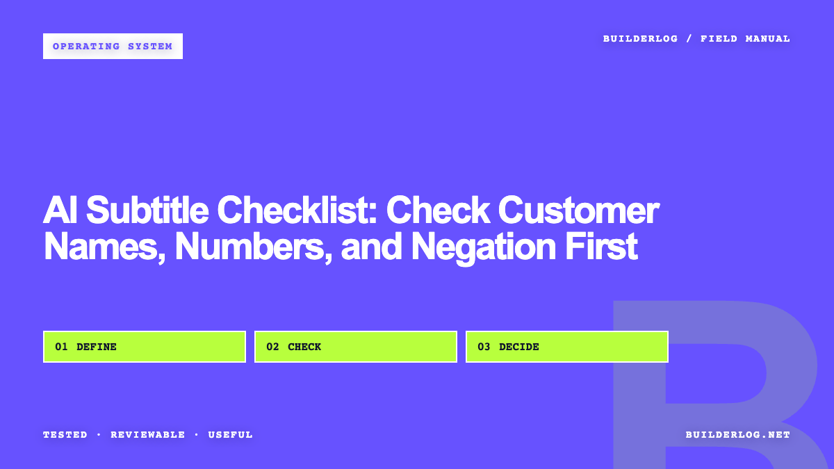 AI Subtitle Checklist: Check Customer Names, Numbers, and Negation First