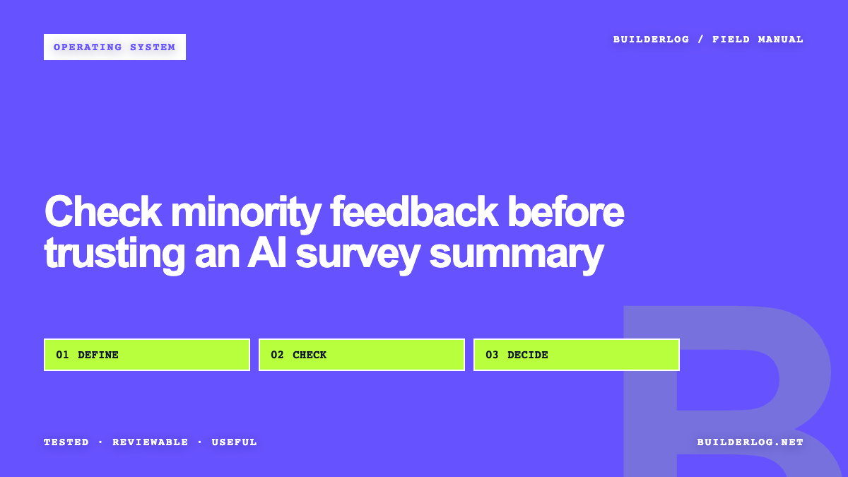 Check minority feedback before trusting an AI survey summary