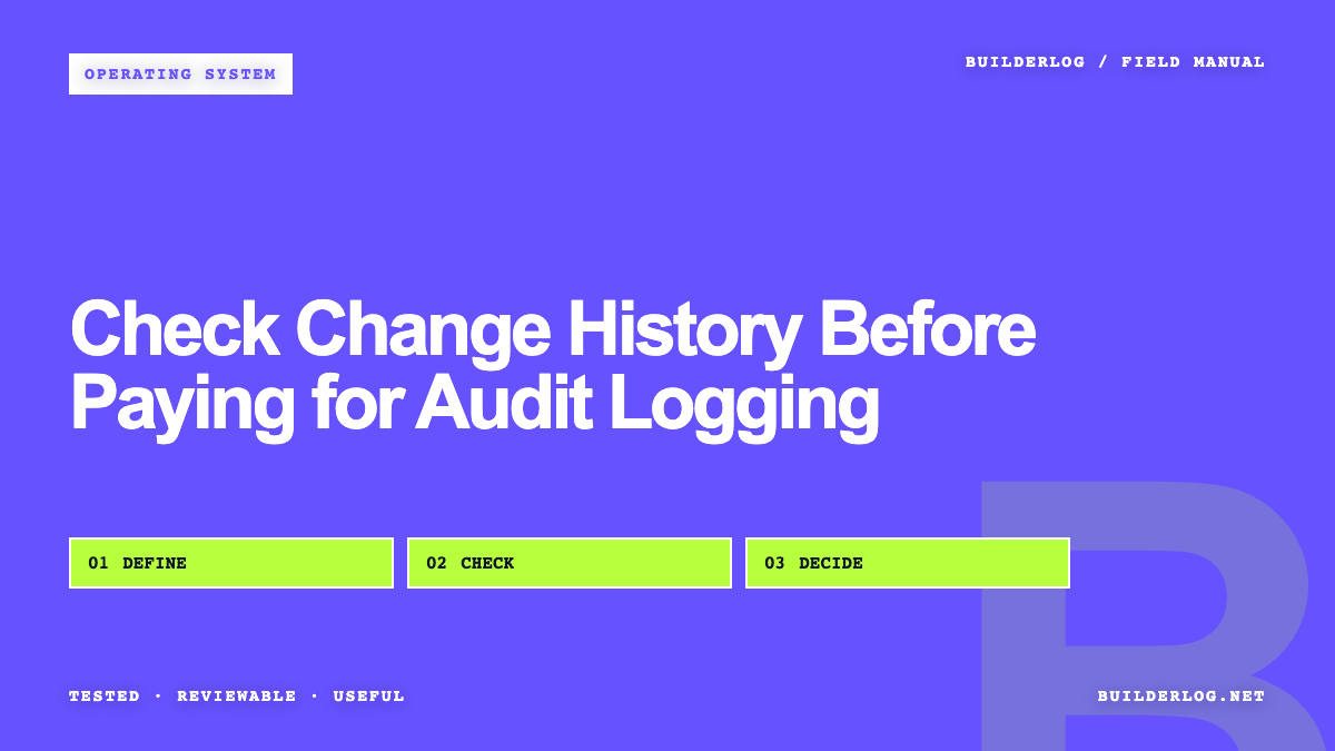 Check Change History Before Paying for Audit Logging